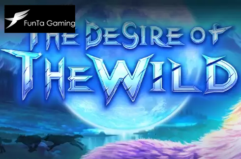 The Desire of The Wild
